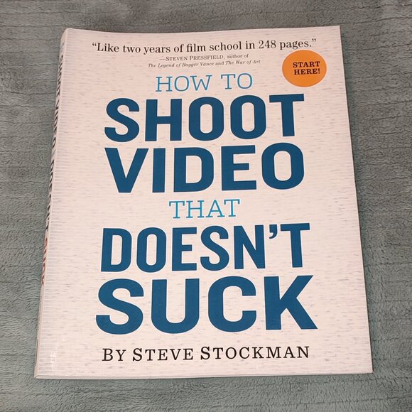 Book How to Shoot Video That Doesn't Suck Film Maker Guide Steve Stockman - Picture 1 of 14